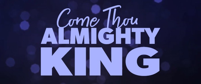 Come Thou Almighty King