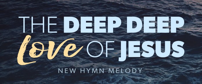 The Deep Deep Love of Jesus