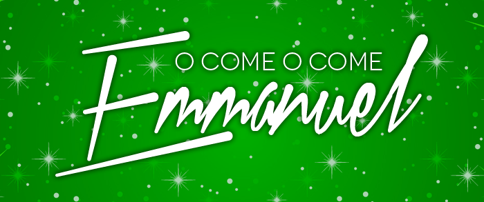 O Come O Come Emmanuel