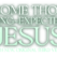 Come Thou Long-Expected Jesus