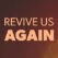 Revive Us Again Lyrics