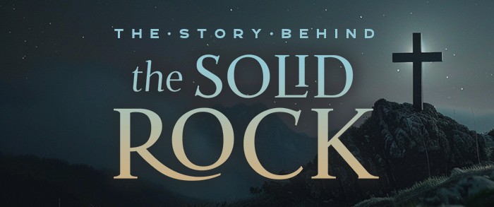 Story Behind The Solid Rock